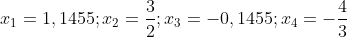 x_{1}=1,1455;x_{2}=\frac{3}{2};x_{3}=-0,1455;x_{4}=-\frac{4}{3}